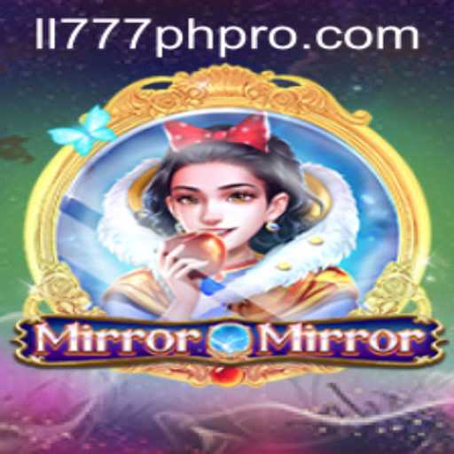 Master the Mystical World of MirrorMirror with LL777PH: An In-Depth Guide